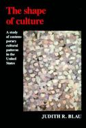 The Shape of Culture A Study of Contemporary Cultural Patterns in the United States cover
