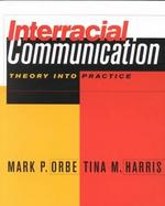 Interracial Communication: Theory Into Practice cover