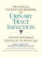 The Official Patient's Sourcebook on Urinary Tract Infection A Revised and Updated Directory for the Internet Age cover