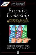 Executive Leadership: A Practical Guide to Managing Complexity cover