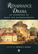 Renaissance Drama An Anthology of Plays and Entertainments cover
