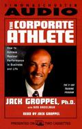 The Corporate Athlete: How to Achieve Maximum Performance in Business and Life cover