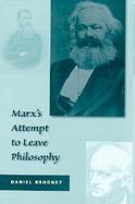 Marx's Attempt to Leave Philosophy cover