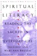 Spiritual Literacy: Reading the Sacred in Everyday Life cover