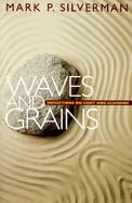 Waves and Grains Reflections on Light and Learning cover