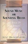 Sound Music or Sounding Brass The Issue of Biblically Godly Music cover