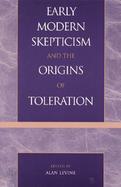 Early Modern Skepticism and the Origins of Toleration cover