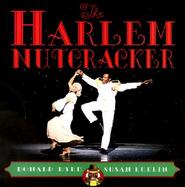 The Harlem Nutcracker Based on the Ballet cover