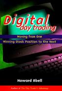 Digital Day Trading: Moving from One Winning Stock Position to the Next cover