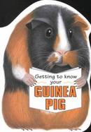 Getting to Know Your Guinea Pig cover