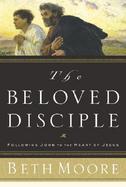 The Beloved Disciple Following John to the Heart of Jesus cover