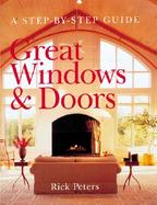 Great Windows and Doors A Step-By-Step Guide cover