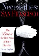 Necessities: San Francisco: The Best of the Bay Area at Your Service cover