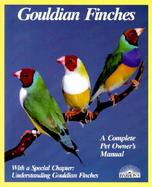 Gouldian Finches Everything About Purchase, Housing, Care, Nutrition, Breeding, and Diseases cover