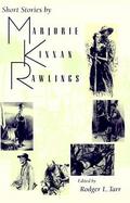 Short Stories by Marjorie Kinnan Rawlings cover