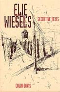 Elie Wiesel's Secretive Texts cover