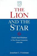 The Lion and the Star Gentile-Jewish Relations in Three Hessian Communities, 1919-1945 cover