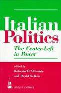 Italian Politics: The Center-Left in Power cover