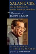 Salant, CBS, and the Battle for the Soul of Broadcast Journalism: The Memoirs of Richard S. Salant cover
