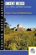 Ancient Mexico: Aztec, Mixtec, and Maya Landscapes cover
