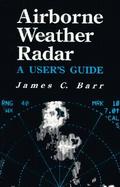 Airborne Weather Radar: A User's Guide cover