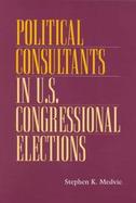 Political Consultants in U.S. Congressional Elections cover