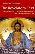 The Revelatory Text Interpreting the New Testament As Sacred Scripture cover
