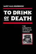 To Drink of Death The Narrative of a Shuar Warrior cover