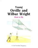 Young Orville and Wilbur Wright: First to Fly cover