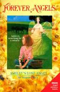 Ashley's Lost Angel: Forever Angels cover