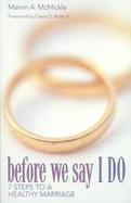 Before We Say I Do 7 Steps to a Healthy Marriage cover