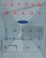 Letterheads in the 3rd Dimension cover