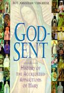 God-Sent A History of the Accredited Apparitions of Mary cover