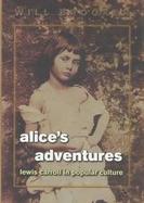 Alice's Adventures Lewis Carroll in Popular Culture cover