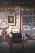 She Took to the Woods A Biography and Selected Writings of Louise Dickinson Rich cover
