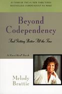 Beyond Codependency And Getting Better All the Time cover