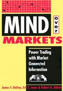 Mind over Markets Power Trading With Market Generated Information cover