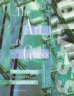 The Art of Glass: Integrating Architecture and Glass cover