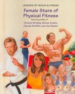 Female Stars of Physical Fitness Featuring Profiles of Christie Brinkley, Denise Austin, Claudia Schiffer, and Tyra Banks cover