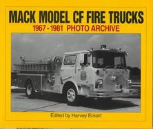 Mack Model Cf Fire Trucks: 1967-1981 Photo Archive cover
