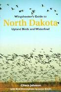 Wingshooter's Guide to North Dakota Upland Birds & Waterfowl cover