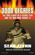 3000 Degrees The True Story of a Deadly Fire and the Men Who Fought It cover