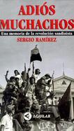 Adios Muchachos: Una Memoria de la Revolucion Sandinista cover