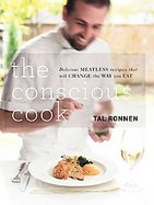 The Conscious Cook Delicious Meatless Recipes to Change Your Life cover