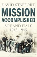 Mission Accomplished : SOE and Italy, 1943-1945 cover