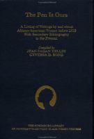 The Pen Is Ours A Listing of Writings by and About African-American Women Before 1910 With Secondary Bibliography to the Present cover