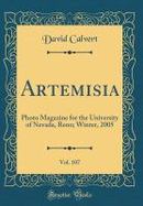 Artemisia, Vol. 107 : Photo Magazine for the University of Nevada, Reno; Winter, 2005 (Classic Reprint) cover