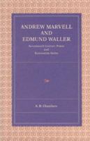 Andrew Marvell and Edmund Waller: Seventeenth-Century Praise and Restoration Satire cover