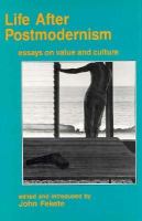Life After Postmodernism Essays on Value and Culture cover
