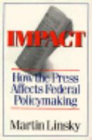 Impact How the Press Affects Federal Policy Making cover